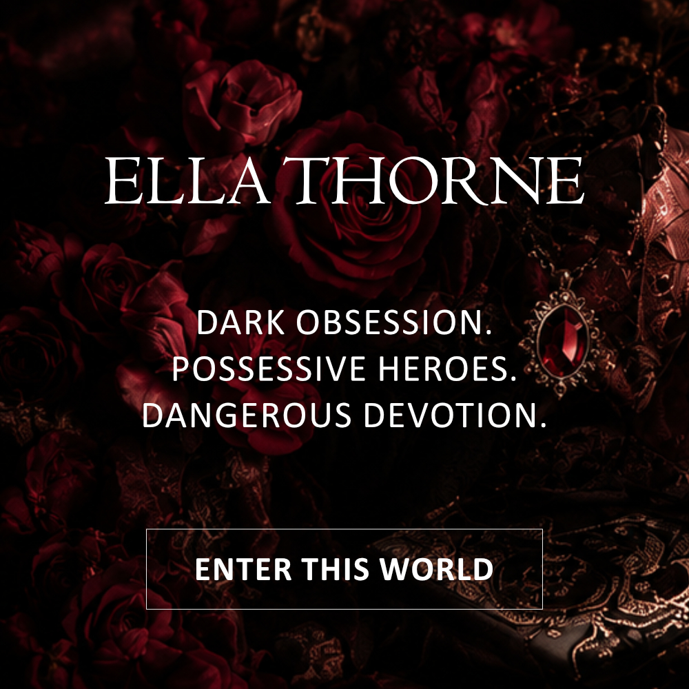 Dark red and black background with roses. White text reads Ella Thorne. Dark Obsession. Possessive Heroes. Dangerous Devotion. Enter This world.